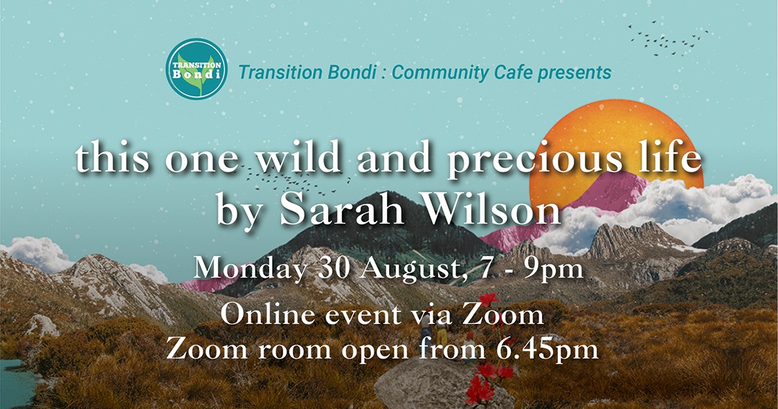 This one wild and precious life Transition Bondi Community Cafe with Sarah Wilson