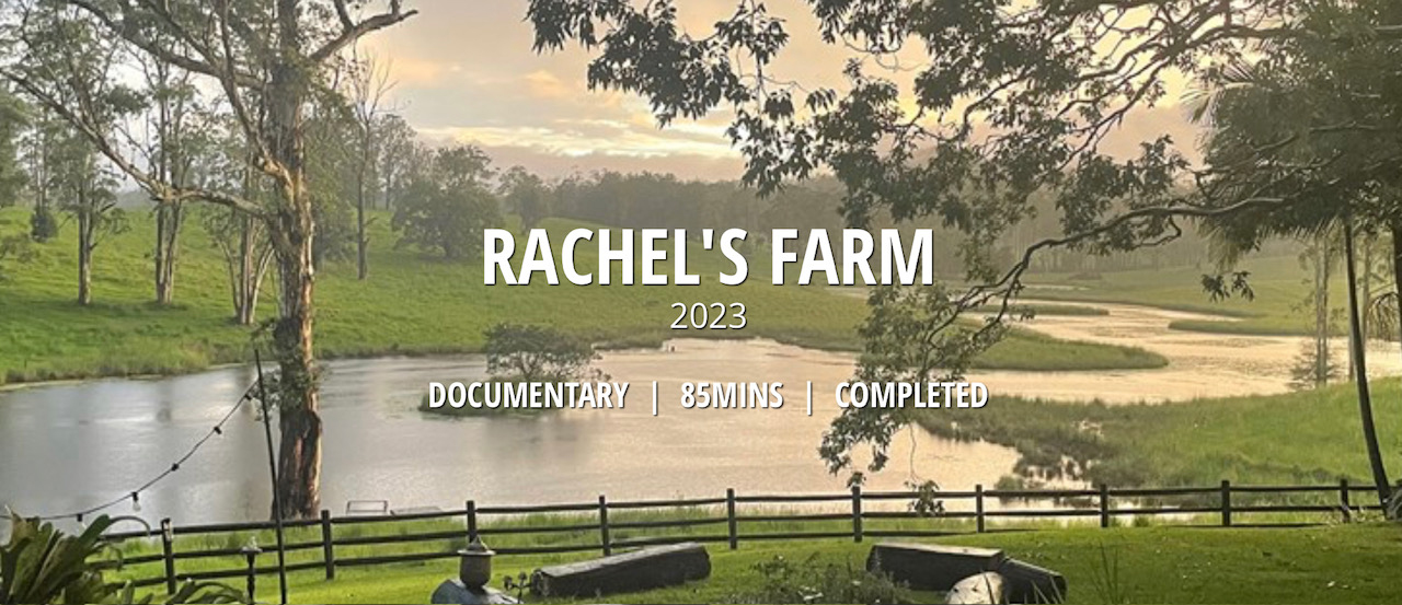 RACHEL’S FARM – A BACKGROUND PERSPECTIVE